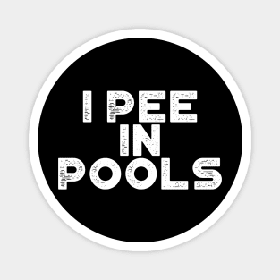 I Pee In Pools White Funny Magnet